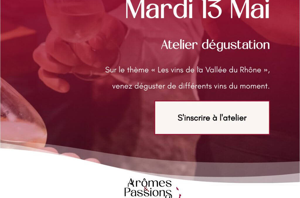 Mardi 13 Mai : Les vins de la Vallée du Rhône