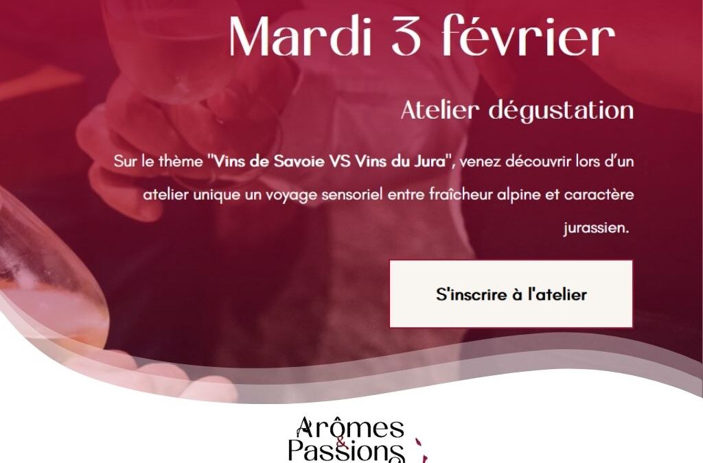 3 Février – Vins de Savoie vs Vins du Jura (Dégustation)